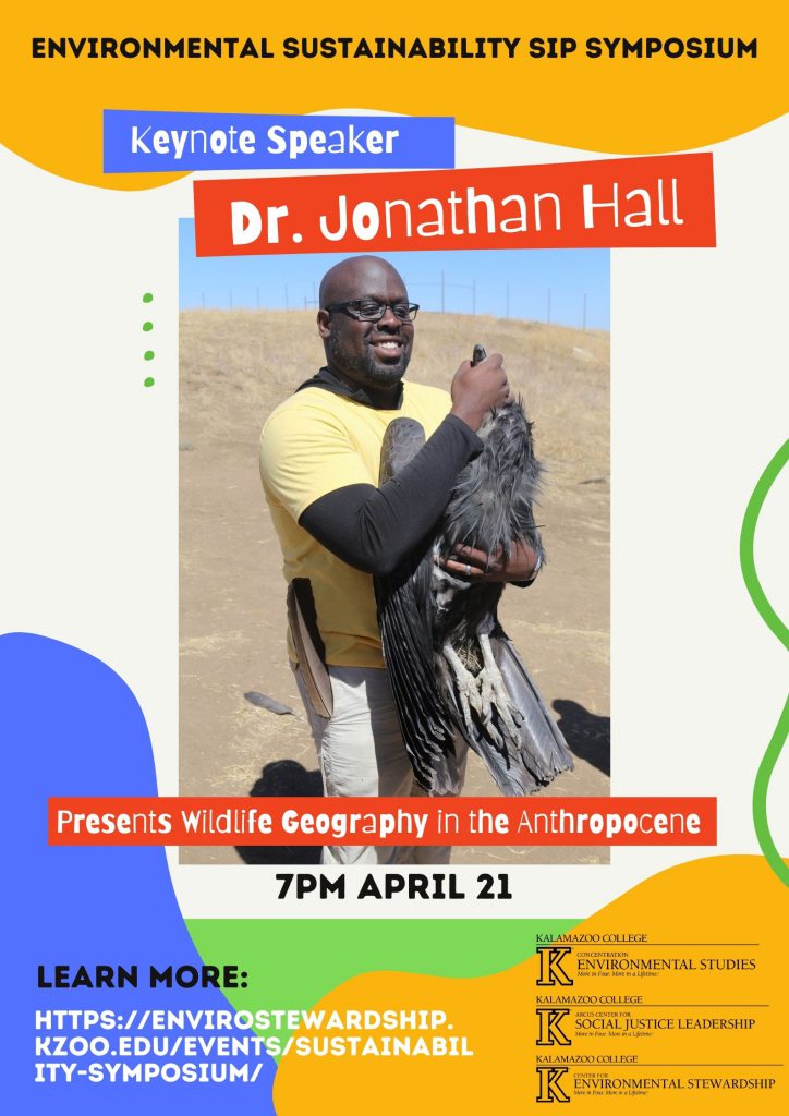 Colorful graphic of Dr. Jonathon Hall holding a large bird. Text reads: Environmental Sustainability SIP Symposium Keynote Speaker Dr. Jonathon Hall Presents Wildlife Geography in the Anthropocene. 7PM April 21